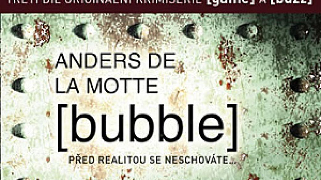 Anders de la Motte, Bubble