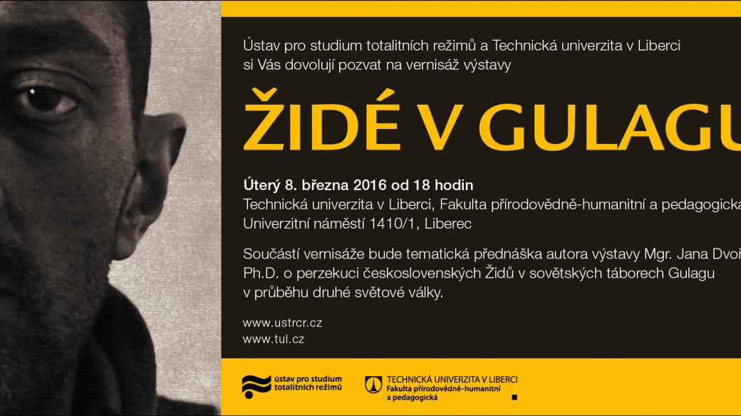 Pozvánka na výstavu Židé v gulagu v prostorách Technické univerzity v Liberci
