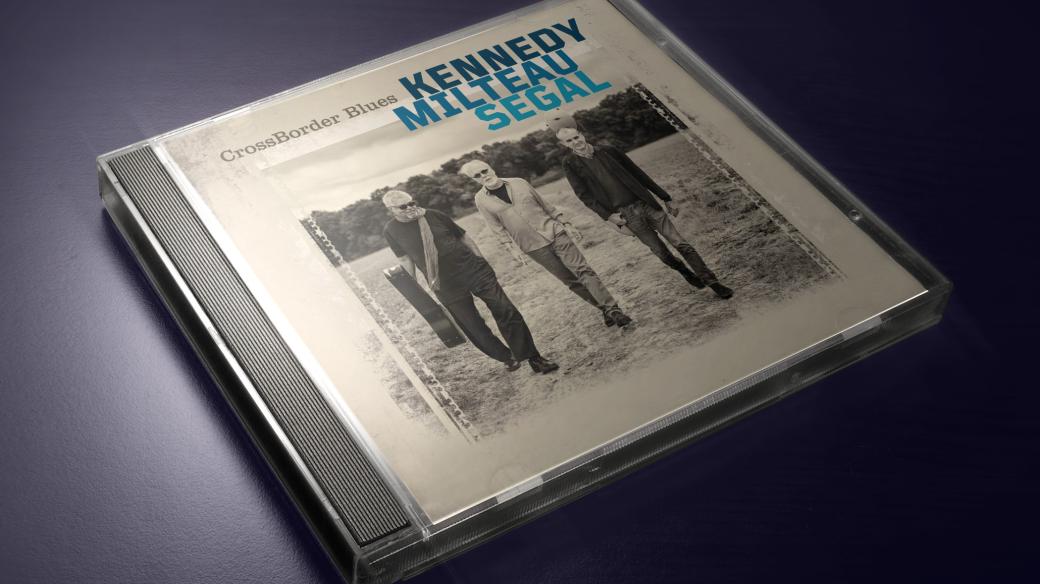 Kennedy, Milteau, Segal: CrossBorder Blues