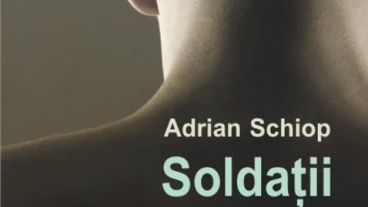 Adrian Schiop - Soldatii. Poveste din Ferentari  