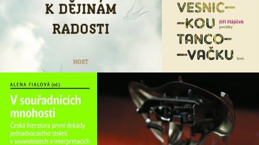 Radka Denemarková - Příspěvek k dějinám radosti, Haruki Murakami - Kronika ptáčka na klíček, Jiří Hájíček - Vzpomínky na jednu vesnickou tancovačku, Alena Fialová (ed.) - V souřadnicích mnohosti 