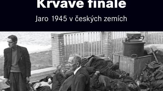 Jiří Padevět: Krvavé finále. Jaro 1945 v českých zemích