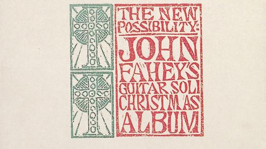 John Fahey – The New Possibility: John Fahey’s Guitar Soli Christmas Album
