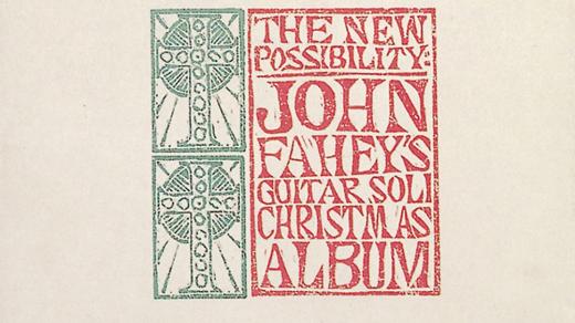 John Fahey – The New Possibility: John Fahey’s Guitar Soli Christmas Album