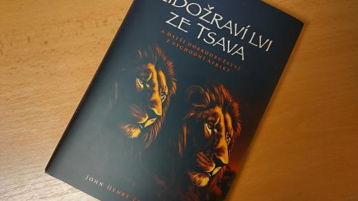 Kniha Lidožraví lvi ze Tsava autora Johna Henryho Pattersona, kterou přeložil Petr Mečíř