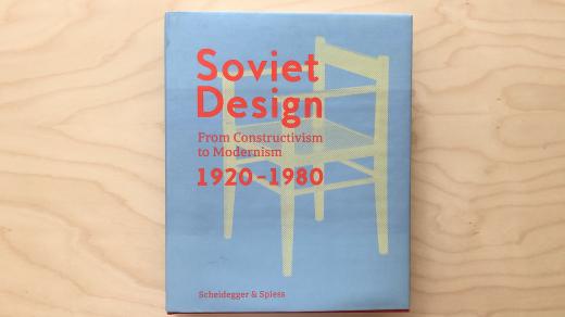 Soviet Design: From Constructivism to Modernism 1920–1980