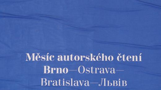 Měsíc autorského čtení se koná v Brně, Ostravě, Bratislavě a Lvově